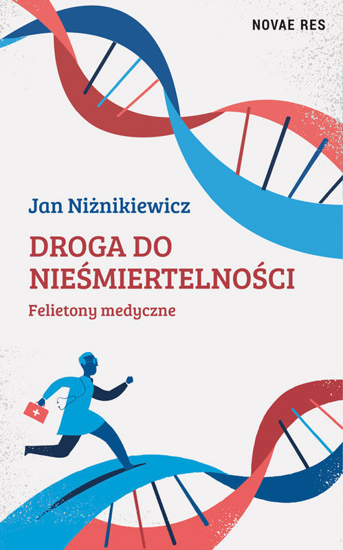 okładka Droga do nieśmiertelności Felietony medyczne książka | Niżnikiewicz Jan