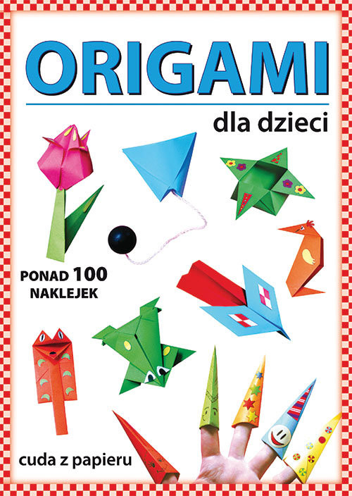okładka Origami dla dzieci Ponad 100 naklejek. Cuda z papieru książka | Beata Guzowska