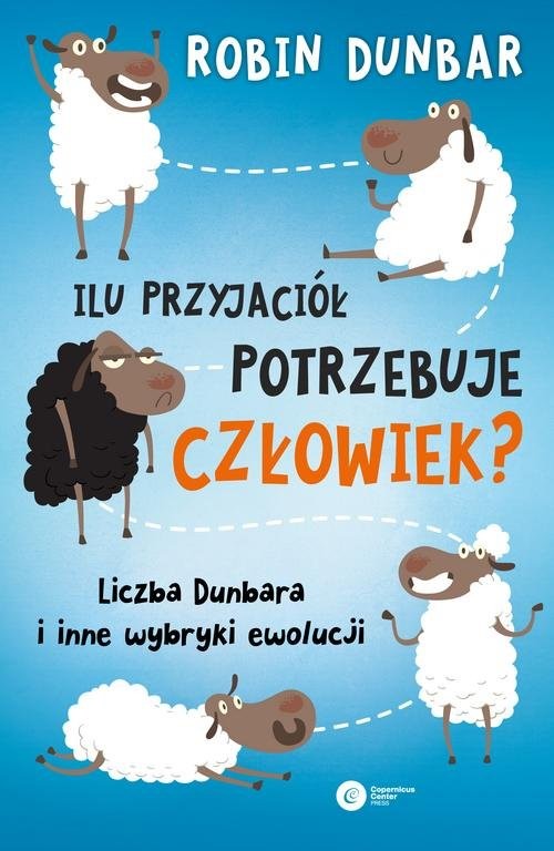 okładka Ilu przyjaciół potrzebuje człowiek? Liczba Dunbara i inne wybryki ewolucji książka | Robin Dunbar