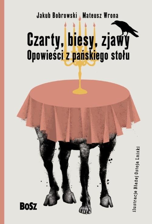okładka Czarty, biesy, zjawy. Opowieści z pańskiego stołu. książka | Jakub Bobrowski, Mateusz Wrona