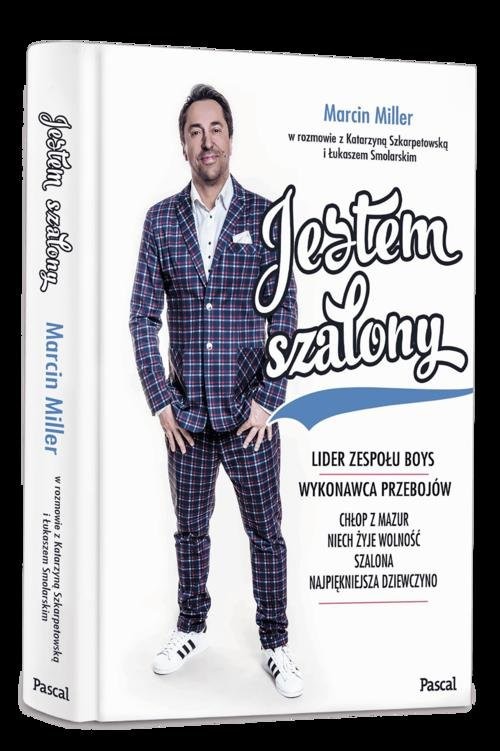 okładka Jestem szalony książka | Marcin Miller, Katarzyna Szkarpetowska, Łukasz Smolarski