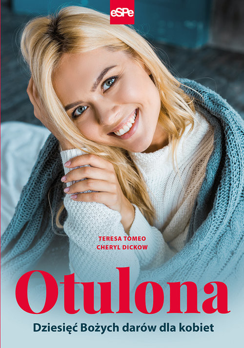 okładka Otulona Dziesięć Bożych darów dla kobiet książka | Teresa Tomeo, Cheryl Dickow