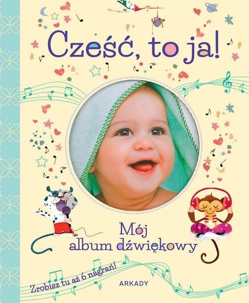 okładka Cześć, to ja! Mój album dźwiękowy książka