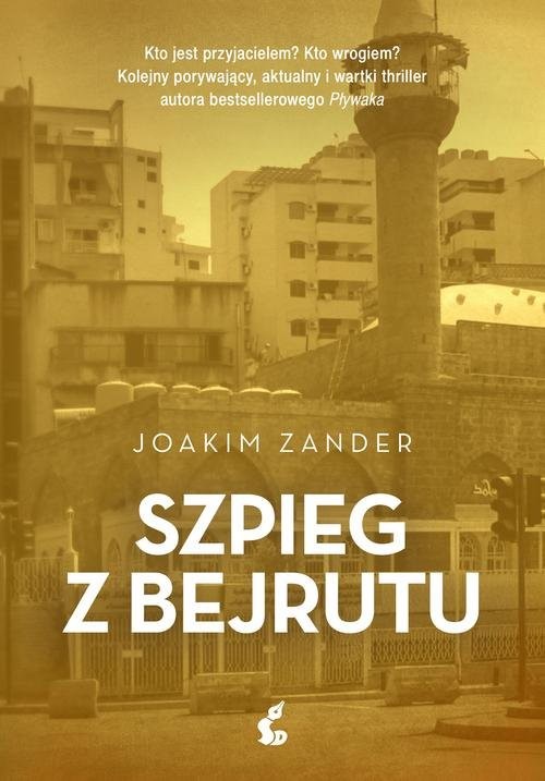 okładka Szpieg z Bejrutu książka | Joakim Zander