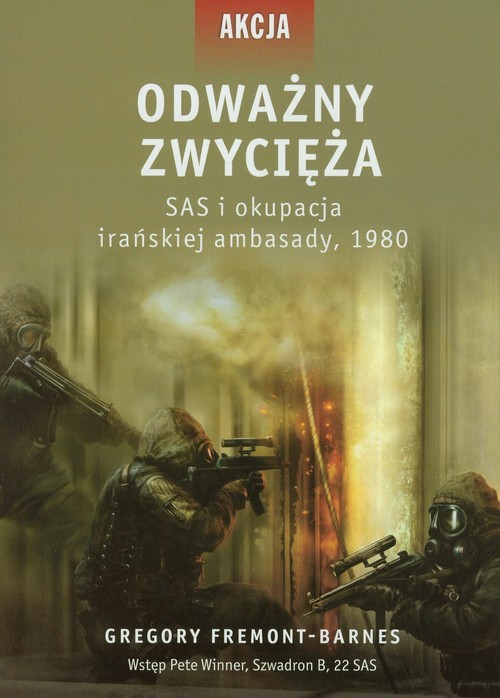 okładka Odważny zwycięża SAS i okupacja irańskiej ambasady 1980 książka | Gregory Fremont-Barnes