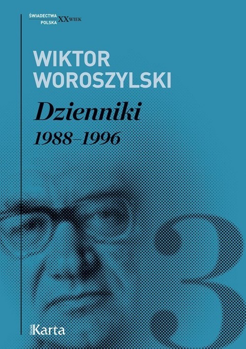 okładka Dzienniki Tom 3 1988-1996 książka | Wiktor Woroszylski