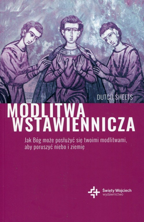 okładka Modlitwa wstawiennicza Jak Bóg może posłużyć się twoimi modlitwami, aby poruszyć niebo i ziemię książka | Sheets Dutch