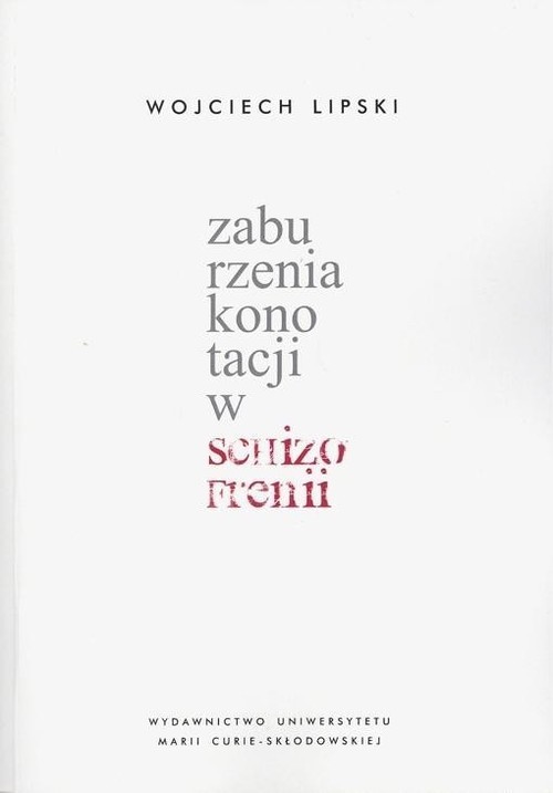 okładka Zaburzenia konotacji w schizofrenii książka | Lipski Wojciech