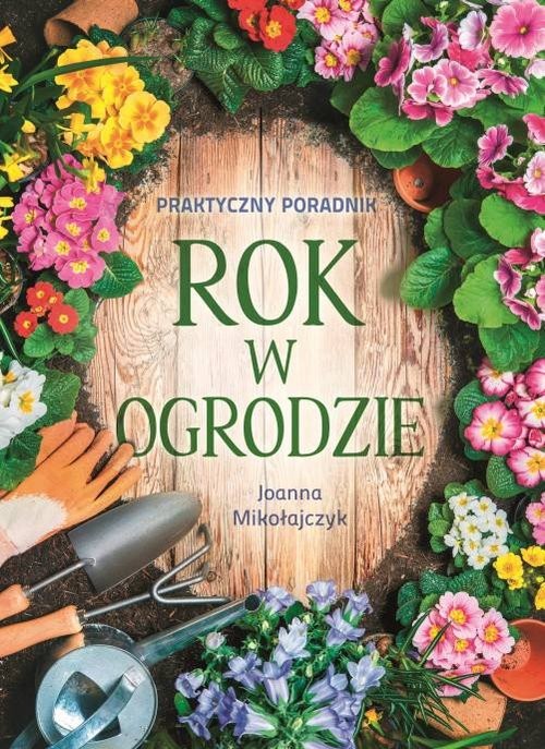 okładka Rok w ogrodzie książka | Joanna Mikołajczyk