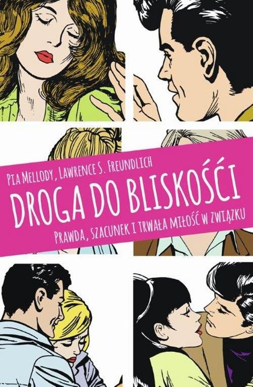 okładka Droga do bliskości Prawda, szacunek i trwała miłość w związku książka | Pia Mellody, Lawrence S. Freundlich