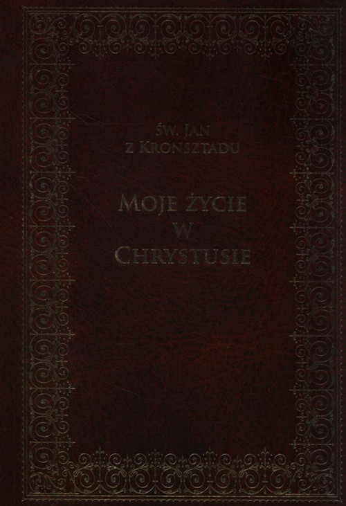 okładka Moje życie w Chrystusie książka | św. Jan z Kronsztadu