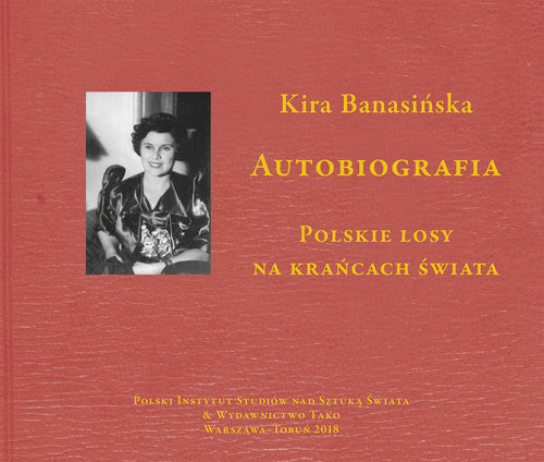 okładka Autobiografia  Kira Banasińska Polskie losy na krańcach świata książka | Banasińska Kira
