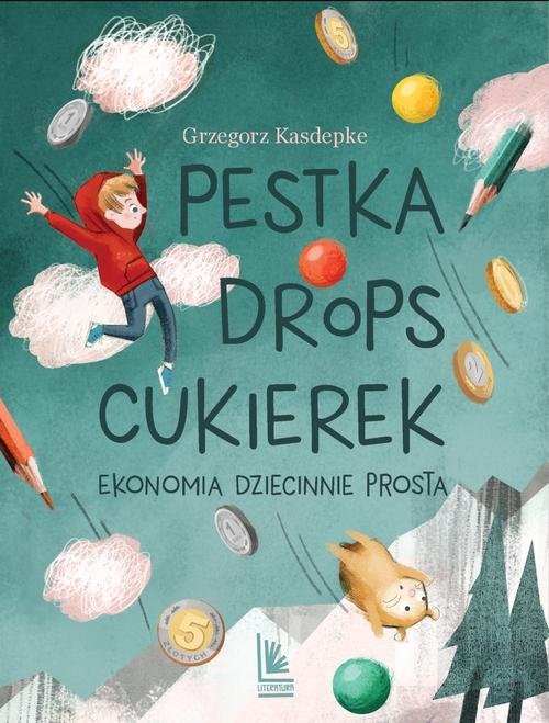 okładka Pestka, drops, cukierek Ekonomia dziecinnie prosta książka | Grzegorz Kasdepke