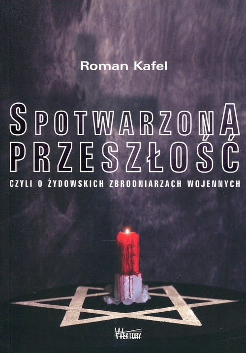 okładka Spotwarzona przeszłość czyli o żydowskich zbrodniarzach wojennych książka | Kafel Roman