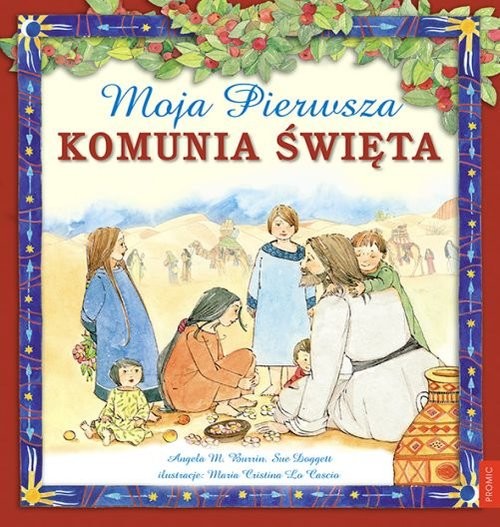 okładka Moja Pierwsza Komunia Święta książka | Angela M. Burrin, Sue Doggett