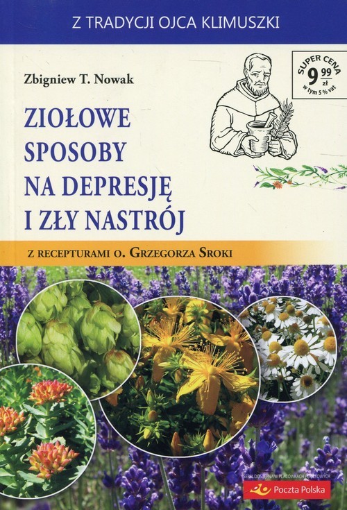 okładka Ziołowe sposoby na depresję i zły nastrój z recepturami o. Grzegorza Sroki książka | Zbigniew T. Nowak