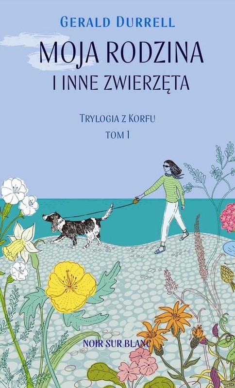 okładka Moja rodzina i inne zwierzęta Trylogia z Korfu Tom 1 książka | Durrell Gerald