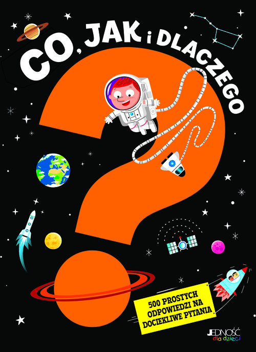 okładka Co, jak i dlaczego 500 prostych odpowiedzi na dociekliwe pytania książka
