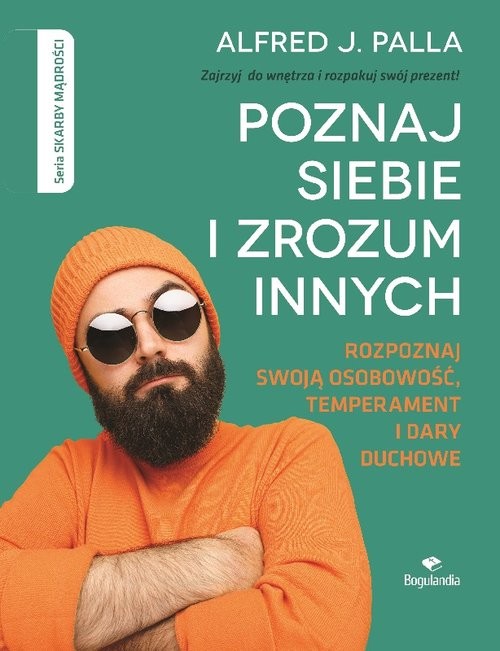 okładka Poznaj siebie i zrozum innych - Alfred J. Palla Rozpoznaj swoją osobowość, temperament i dary duchowe książka | Alfred J. Palla