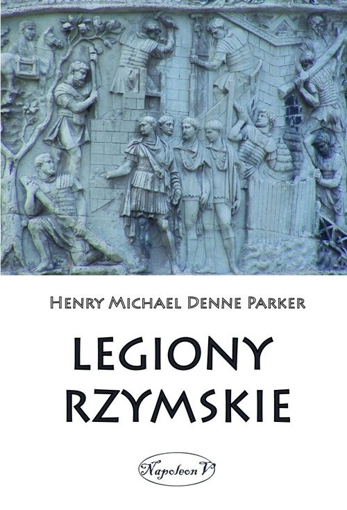 okładka Legiony rzymskie książka | M. D. Parker Henry