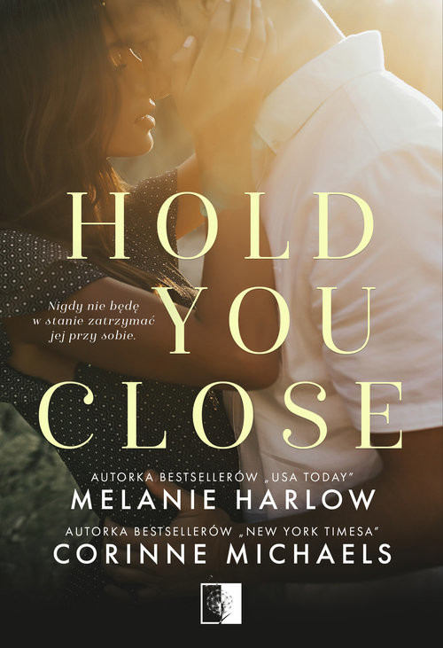 okładka Hold you close książka | Corinne Michaels, Harlow Melanie
