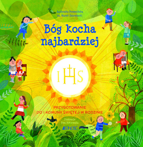 okładka Bóg kocha najbardziej Przygotowanie do I Komunii świętej w rodzinie książka | ks. Marek Dziewiecki, Agnieszka Porzezińska