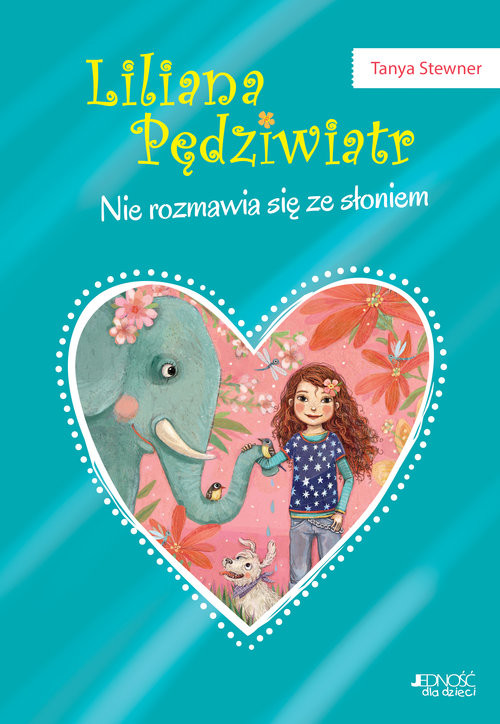 okładka Liliana Pędziwiatr Nie rozmawia się ze słoniem! Tom 1 książka | Tanya Stewner