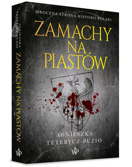 okładka Zamachy na Piastów książka | Agnieszka Teterycz-Puzio