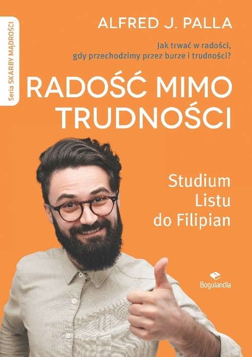 okładka Radość mimo trudności Jak trwać w radości gdy przechodzimy burze i trudności? książka | Alfred J. Palla