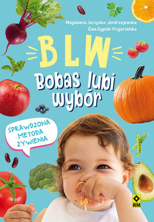 okładka Metoda żywieniowa BLW Daj dziecku wybór książka | Magdalena Jarzynka-Jendrzejewska, Ewa Sypnik-Pogorzelska