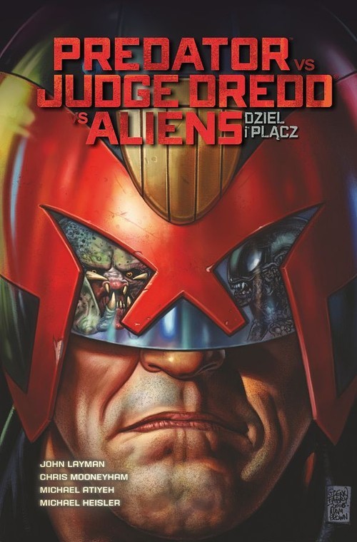 okładka Predator vs Judge Dredd vs Aliens Tom 1 Dziel i plącz książka | John Layman