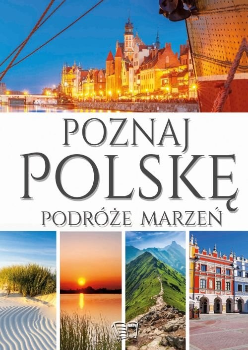 okładka Poznaj Polskę Podróże marzeń książka | Dariusz Jędrzejewski