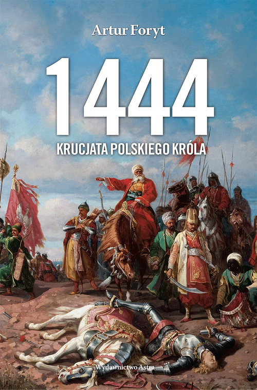 okładka 1444 Krucjata polskiego króla książka | Artur Foryt