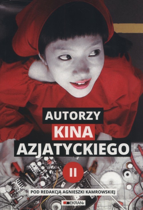 okładka Autorzy kina azjatyckiego Tom 2 książka | Agnieszka Kamrowska