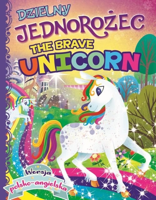 okładka Dzielny Jednorożec / The Brave Unicorn książka