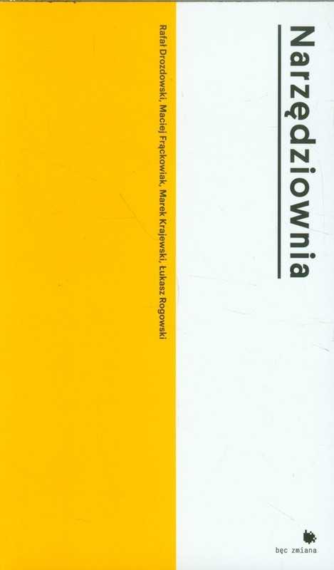 okładka Narzędziownia Jak badaliśmy (niewidzialne) miasto książka | Rafał Drozdowski, Maciej Frąckowiak, Marek Krajewski, Łukasz Rogowski