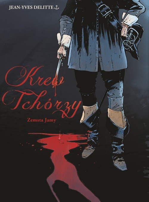 okładka Krew Tchórzy Tom 1 Zemsta Jamy książka | Delitte Jean-Yves