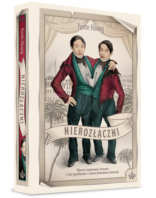 okładka Nierozłączni Słynni syjamscy bracia i ich spotkanie z amerykańską historią książka | Yunte Huang