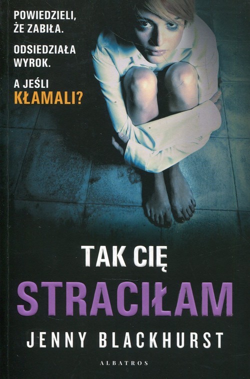 okładka Tak Cię straciłam książka | Blackhurst Jenny