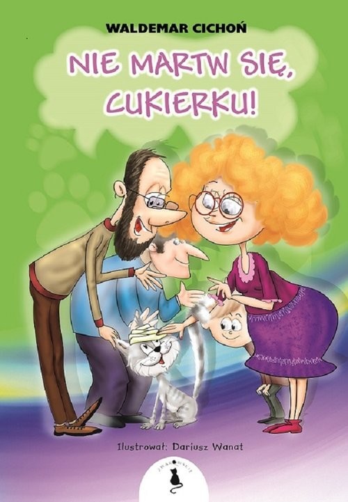okładka Nie martw się Cukierku książka | Waldemar Cichoń