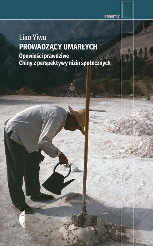 okładka Prowadzący umarłych Opowieści prawdziwe. Chiny z perspektywy nizin społecznych książka | Liao Yiwu