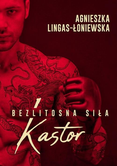 okładka Kastor Bezlitosna siła Tom 1 książka | Agnieszka Lingas-Łoniewska