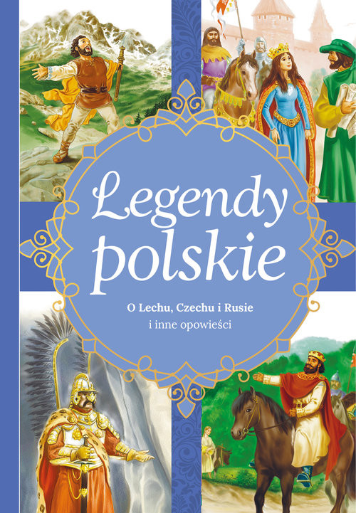 okładka Legendy polskie O Lechu, Czechu, Rusie i inne opowieści książka | Ewa Stadtmuller