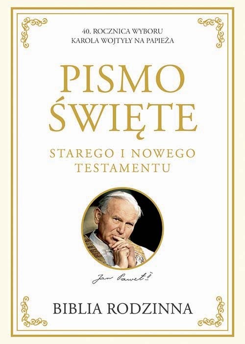 okładka Biblia Rodzinna Pismo Święte Starego i Nowego Testamentu 40 Rocznica wyboru Karola Wojtyły na papieża książka