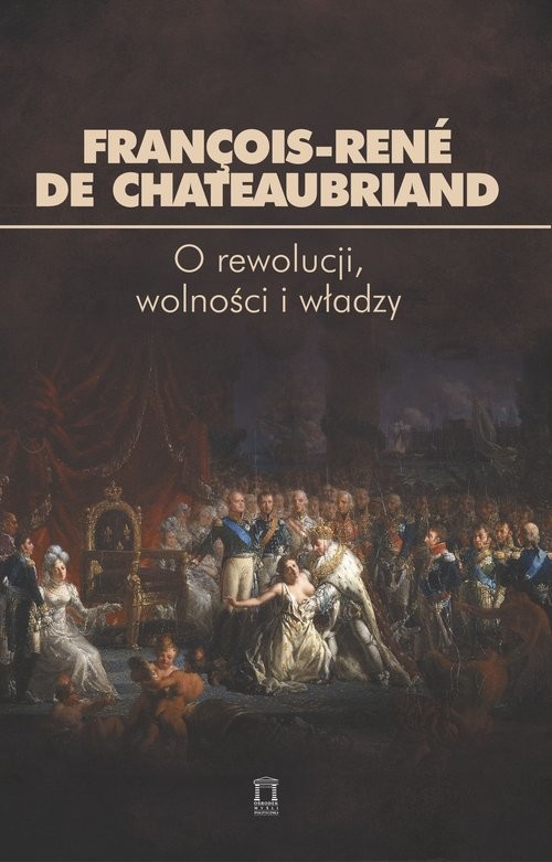 okładka O rewolucji, wolności i władzy książka | François-René De Chateaubriand