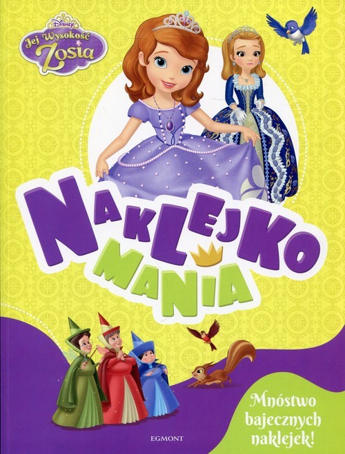 okładka Jej Wysokość Zosia Naklejkomania Mnóstwo bajecznych naklejek książka