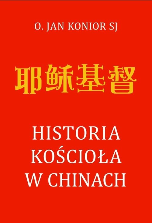 okładka Historia Kościoła w Chinach książka | Jan Konior