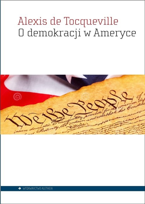 okładka O demokracji w Ameryce książka | Alexis de Tocqueville, Alexis de Tocqueville