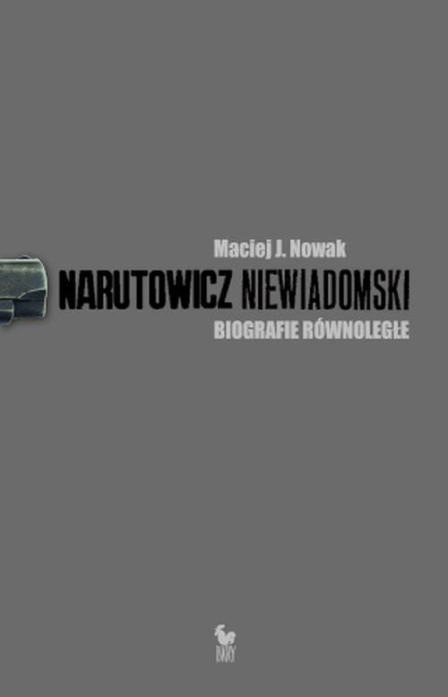 okładka Narutowicz Niewiadomski Biografie równoległe książka | Maciej J. Nowak