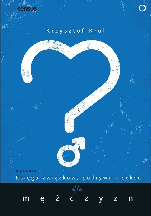 okładka Księga związków, podrywu i seksu dla mężczyzn książka | Król Krzysztof